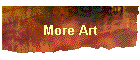 More Art